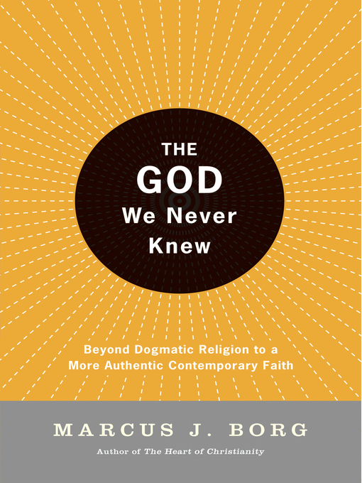 Title details for The God We Never Knew by Marcus J. Borg - Available